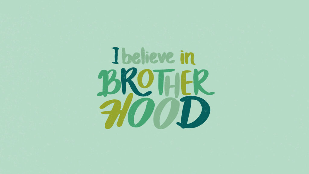 I believe in brotherhood illustration