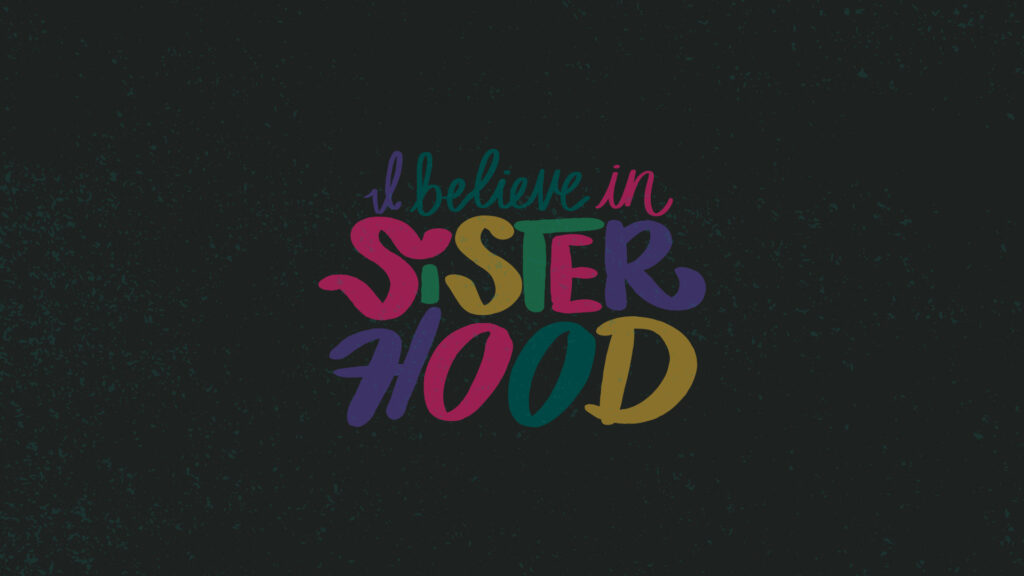 I believe in sisterhood illustration