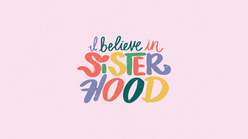I believe in sisterhood illustration